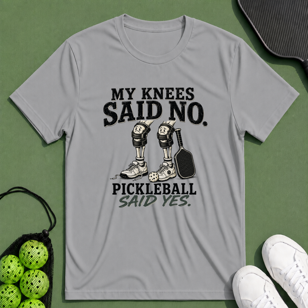 My Knees Said No T-Shirt