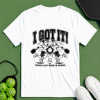 I Got It T-Shirt