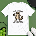 Not Arguing T-Shirt
