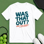Was That Out T-Shirt