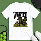Wanted Dink Dealer T-Shirt